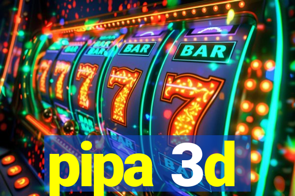 pipa 3d